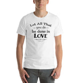 Let All That You Do Be Done In Love Short-Sleeve Unisex T-Shirt - Black, T-shirts, $ 37.00, A Moment Of Now™